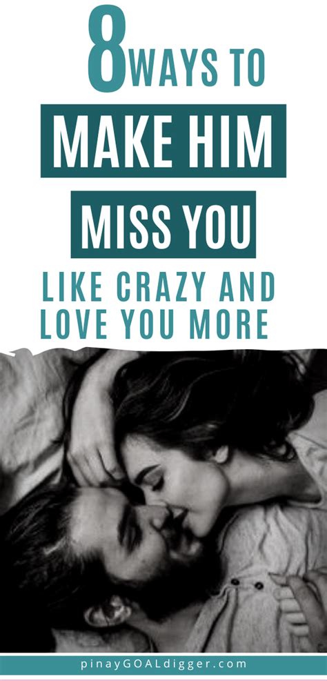 Ways To Make Him Miss You Like Crazy And Love You More Make Him