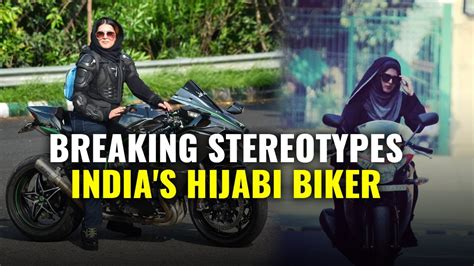 Breaking Stereotypes Meet Indias Hijabi Biker Roshni Misbah Youtube
