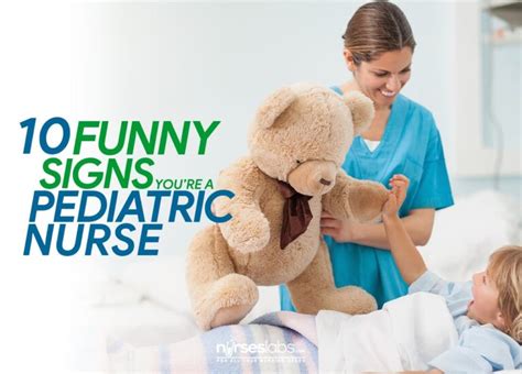 10 Funny Signs You’re A Pediatric Nurse Nurseslabs
