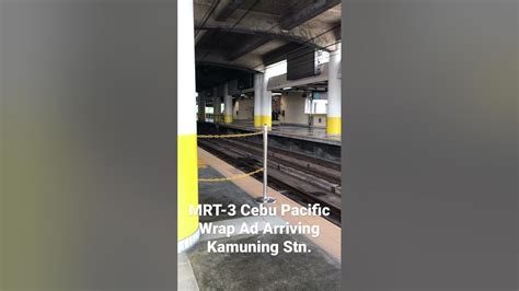Mrt 3 Wrap Ad Cebu Pacific Arriving Gma Kamuning Station Youtube