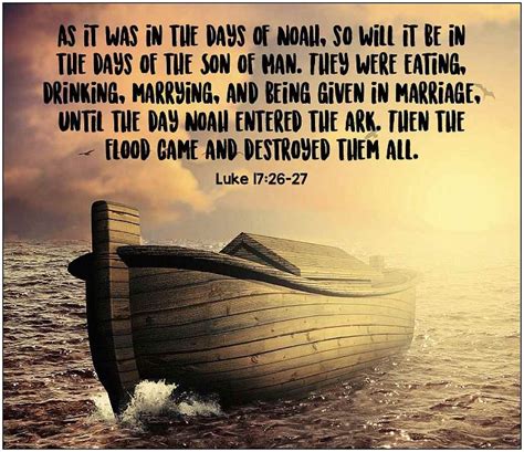 As It Was In The Day Of Noah In 2021 Luke 17 Noah S Ark Bible Scripture Pictures