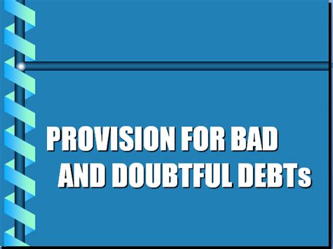 Businesses usually create a provision for doubtful debt to provide for doubtful debts. Provision for Bad & Doubtful Debts | Teaching Resources