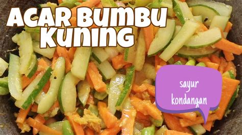 Resep acar nanas timun wortel bengkuang segar mentah sederhana spesial mix pedas asli enak. Resep Acar Bumbu Kuning - YouTube