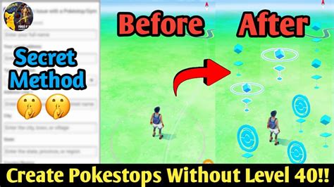 How To Create Pokestops And Gyms In Pokemon Go Without Level 40 With A