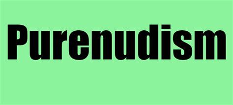 Purenudism Everything You Need To Know In