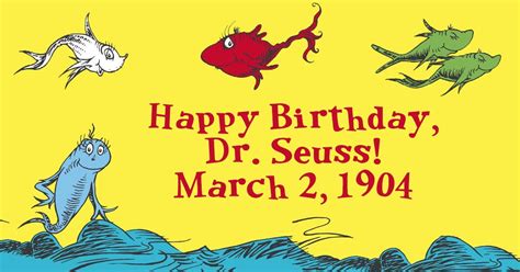 March 2 Is Dr Seuss Birthday Dr Seuss Birthday Quotes Celebrate Dr