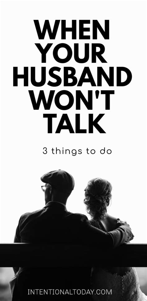 When Your Husband Wont Talk 3 Things A Wife Can Do Communication