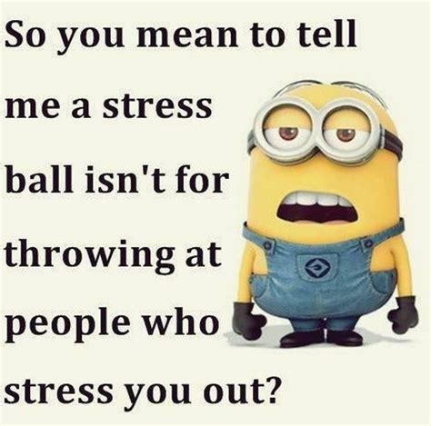 Funny Minion Quote About Stress Pictures Photos And