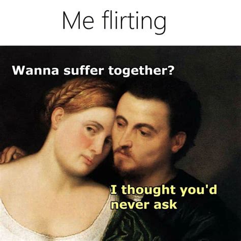 20 Very Hilarious Flirt Memes To Make Your Loved One Laugh