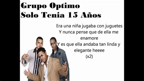 Tenia 17 años era mi hermano el era todo un deportista se dedicaba ah eso todo el tiempo una noche saalio para juntarse con. Solo Tenia 15 Años - Grupo Optimo ♦♦ Letra ♦♦ - YouTube