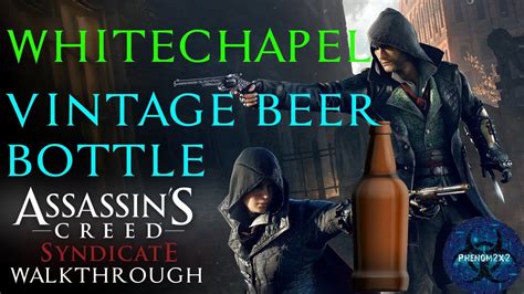Assassin S Creed Syndicate Vintage Beer Bottle Whitechapel YouTube