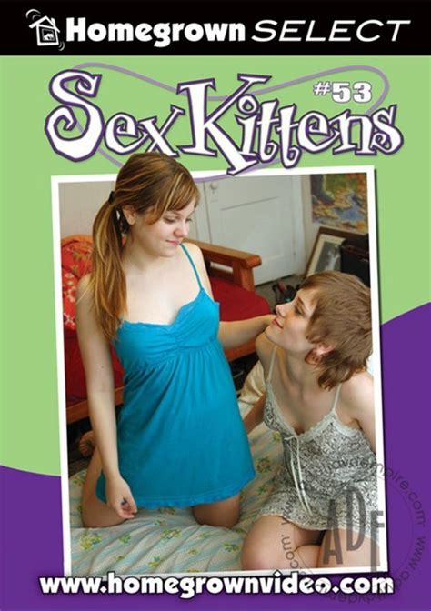 Sex Kittens 53 Homegrown Video Unlimited Streaming At Adult Dvd