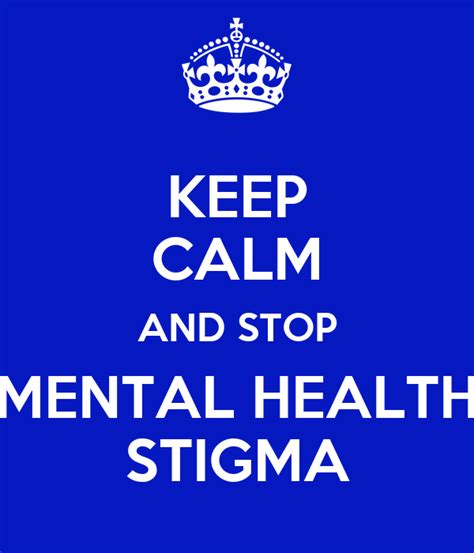 Keep Calm And Stop Mental Health Stigma Keep Calm And Carry On Image