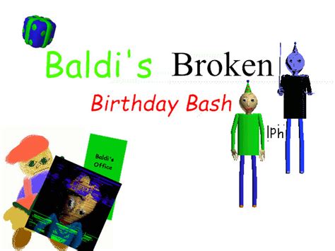 Baldi S Basics Birthday Bash Happy Birthday