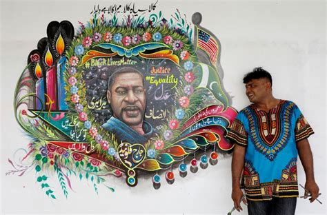 The sentence handed down today to the minneapolis police officer who killed my brother george floyd shows that matters of police brutality. Pakistani truck artist paints George Floyd mural in his home - Bangladesh Weekly