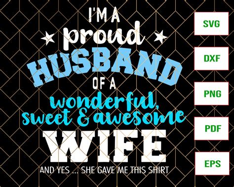 Im A Proud Husband Of A Wonderful And Sweet Wife Svg Etsy