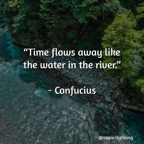 Dont Let Your Life Flow Away Like Water In The River Live Now Quotes