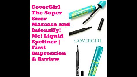 covergirl the super sizer mascara and intensify me liquid eyeliner first impression and review