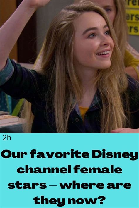 Our Favorite Disney Channel Female Stars Where Are They Now In 2022
