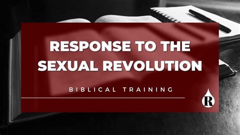 Biblical Training Response To The Sexual Revolution Redeemer Church