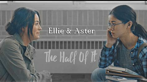 Ellie Chu And Aster Flores The Half Of It Iris Youtube