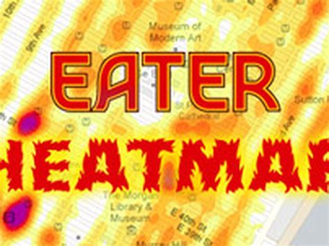 Updating The Eater Heat Map Where To Eat Right Now Eater Ny