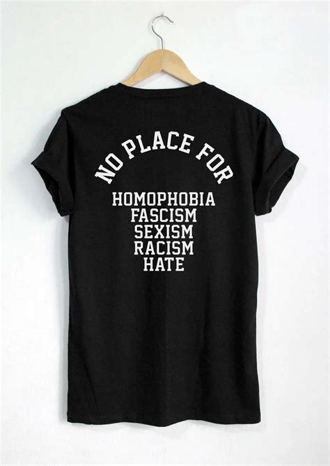 no place for homophobia fascism sexism racism hate t shirt print on the back cotton leisure