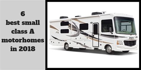 6 Best Small Class A Motorhomes In 2018