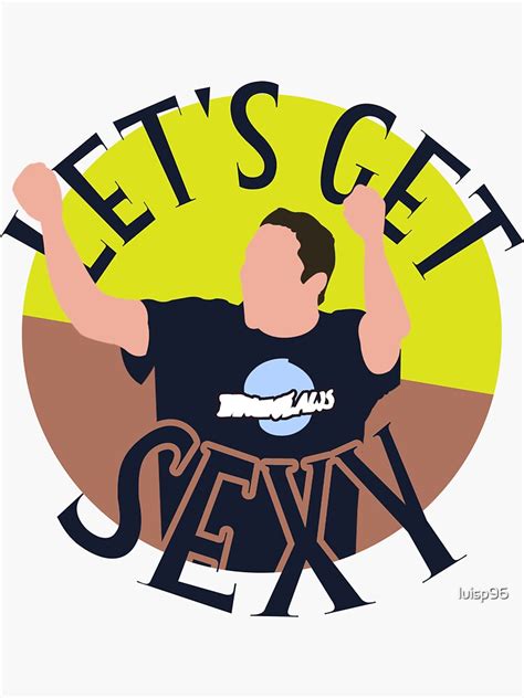 Impractical Jokers Sal Vulcano Lets Get Sexy Sticker For Sale By