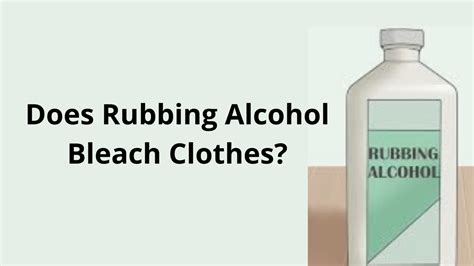 Use Of Rubbing Alcohol As Bleaching Agent