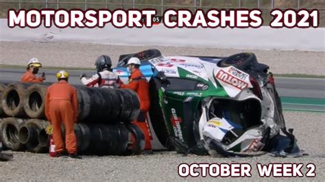 Motorsport Crashes 2021 October Week 2 Youtube
