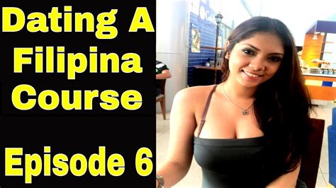 dating a filipina course finding your filipina ep6 youtube