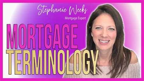Mortgage Terminology Terms And Phrases Key To Understanding The Mortgage Loan Process Youtube