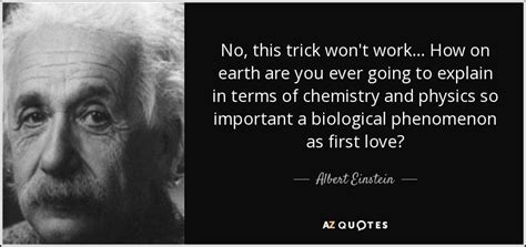 Albert Einstein Quote No This Trick Wont Work How On Earth Are You