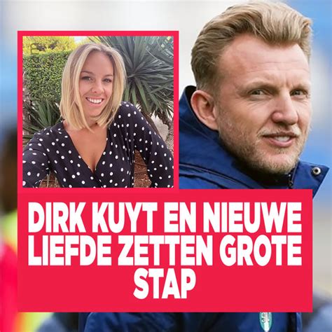 Dirk Kuyt En Nieuwe Liefde Zetten Grote Stap Ditjes En Datjes