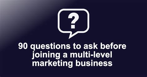90 Questions To Ask Before Joining A Multi Level Marketing Business
