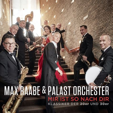 Max Raabe And Palast Orchester Mir Ist So Nach Dir Klassiker Der 20er Und 30er