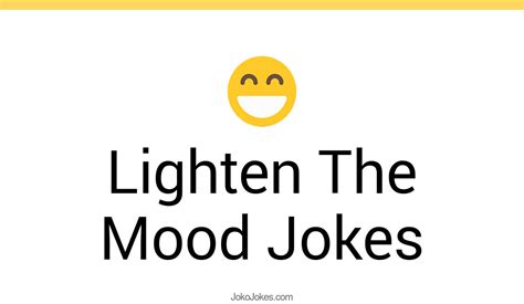 6 lighten the mood jokes and funny puns jokojokes