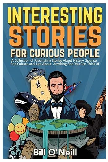 Interesting Stories For Curious People A Collection Of Fascinating
