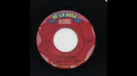 Tony De La Rosa Si Regresas De La Rosa Records Dlr 175 A Youtube