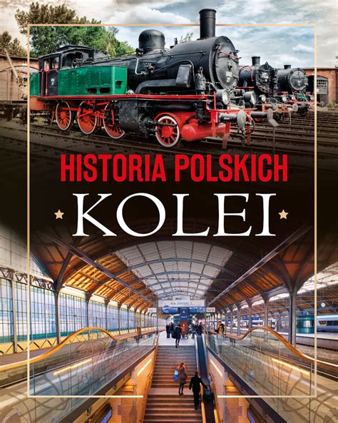 Historia polskich kolei (Adam Dylewski) książka w księgarni TaniaKsiazka.pl