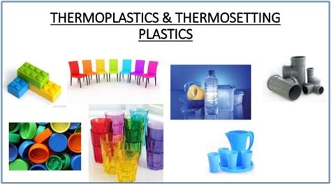 Thermoplastics And Thermosetting Plastics