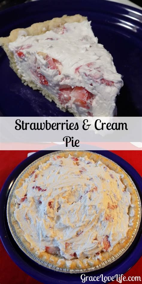 Strawberries And Cream Pie Grace Love Life Grace Love Life