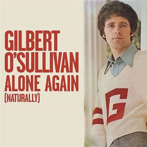 Gilbert Osullivan Alone Again Naturally Lyrics Genius Lyrics