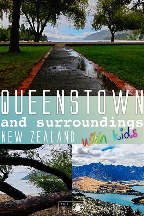 The Best Things To Do In Queenstown With Kids Surroundings Arrowtown