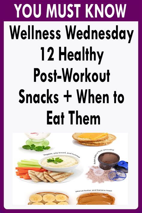 Wellness Wednesday 12 Healthy Post Workout Snacks When To Eat Them