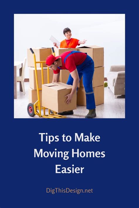 Moving Homes Tips For A Smooth Move Dig This Design
