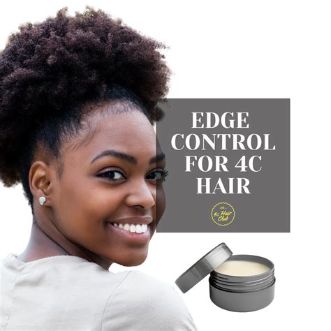 Edge Control For 4c Hair 4c Hair Club