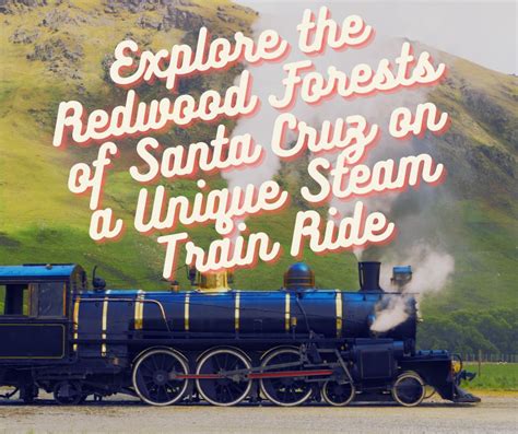 List Of 13 Santa Cruz Steam Train