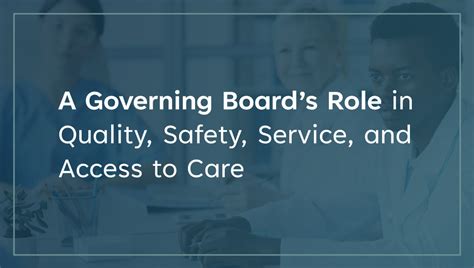 A Governing Boards Role In Quality Safety Service And Access To